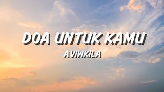 Aviwkila - Doa Untuk Kamu | Lirik Lagu