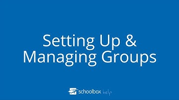 Setting Up and Managing Groups