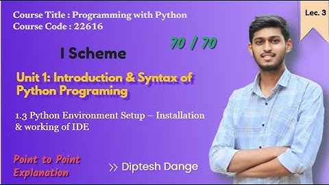 1.3 Python Environment setup - Installation and Working of IDE |22616 MSBTE | I & K Scheme |
