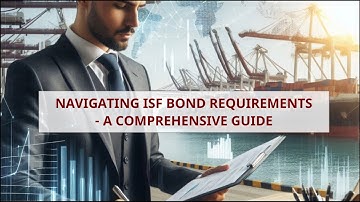 Master ISF Bond Requirements in Minutes!