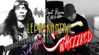 HENGKY JAMMIN - WHIZZKID - LEPASKANLAH ft. Ayat Whizzkid