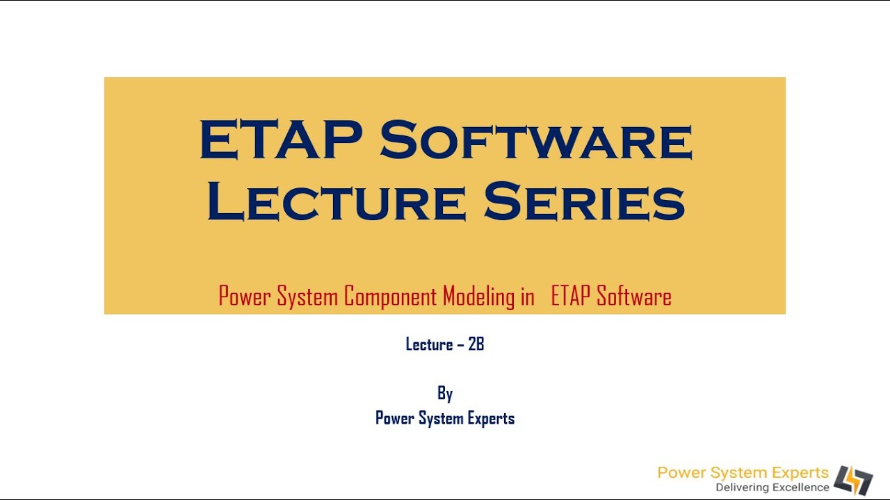 ETAP Lecture Series - Lecture 2B: Power System Component Modeling in ...