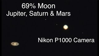 69% Moon, Jupiter, Saturn & Mars on the Nikon P1000 Camera