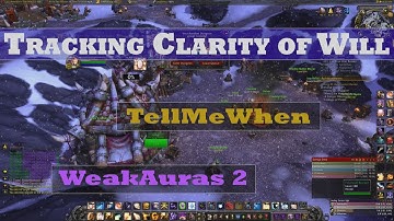 Tracking Clarity of Will with WeakAuras and TellMeWhen