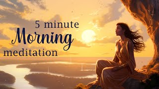5 Minute Morning Meditation: Feel How Amazing You Are