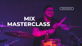 "Mind Over Man" Mix Masterclass (Episode 1) - Drums
