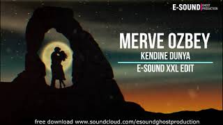 Merve Ozbey - Kendine dunya ( E-Sound XXL Edit ) #merveözbey #esound Resimi