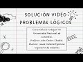SOLUCIÓN a cuatro ejercicios del vídeo Problemas Lógicos