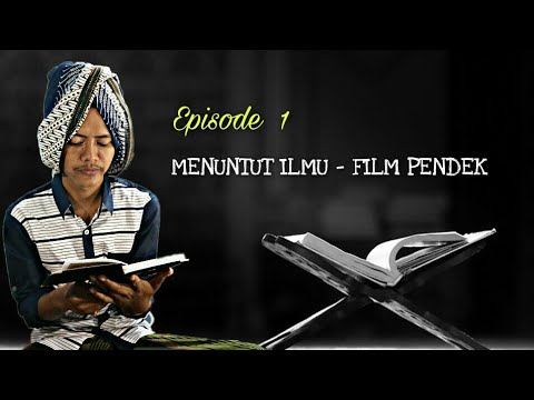 MENUNTUT ILMU - FILM PENDEK KOMEDI RELIGI