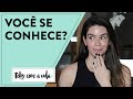 AUTOCONHECIMENTO: A PERGUNTA QUE VAI TE AJUDAR A SE CONHECER MELHOR