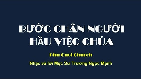 BƯỚC CHÂN NGƯỜI HẦU VIỆC CHÚA | Ca Sĩ Hoàng Nam