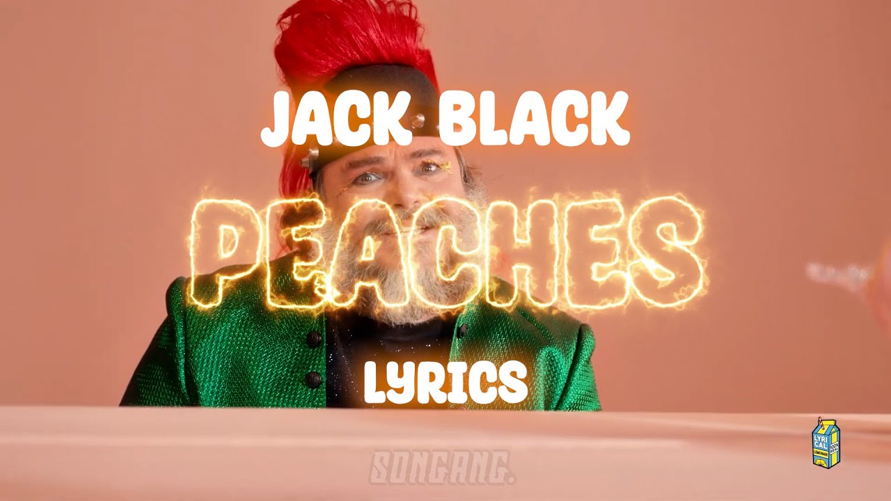 Peaches Lyrics (From The Super Mario Bros. Movie) Jack Black 