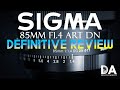 Sigma 85mm F1.4 DN ART Definitive Review | 4K