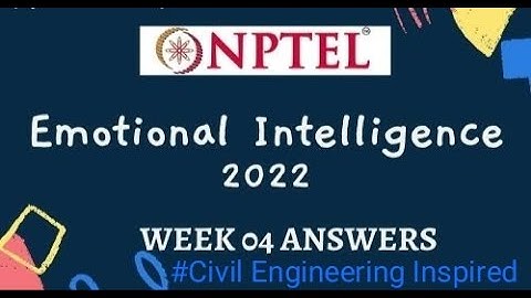 Emotional Intelligence ASSIGNMENT-4 SOLUTION ||week-04||NPTEL COURSE||JAN-MAR 2022||#nptel#aku#aktu