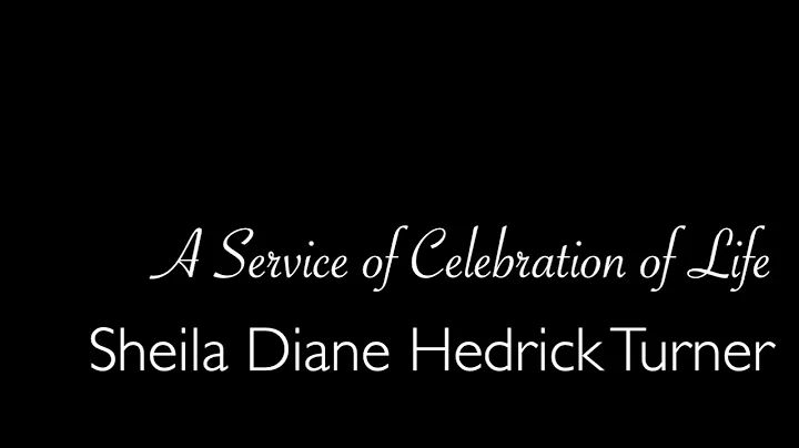 Sheila Turner - Celebration of the Life Service