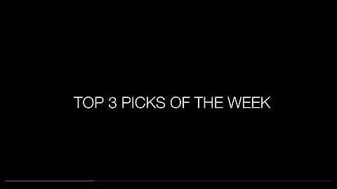 Top 3 Picks of the Week: Episode 41