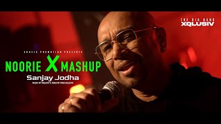 Noorie X Mashup - SANJAY JODHA | XQLUSIV [official video 2024]