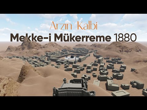 Mekke-i Mükerreme (1880) 3D Sanal Turu / Dünyada İlk Defa!