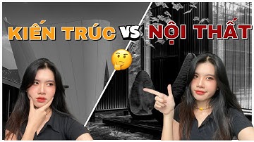 KIẾN TRÚC VÀ NỘI THẤT CÓ GÌ KHÁC NHAU ? | Nên chọn học ngành nào? | Di Di Art