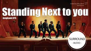 Surround Audio Standing Next To You - Jungkook Of Bts -Use Earphones-