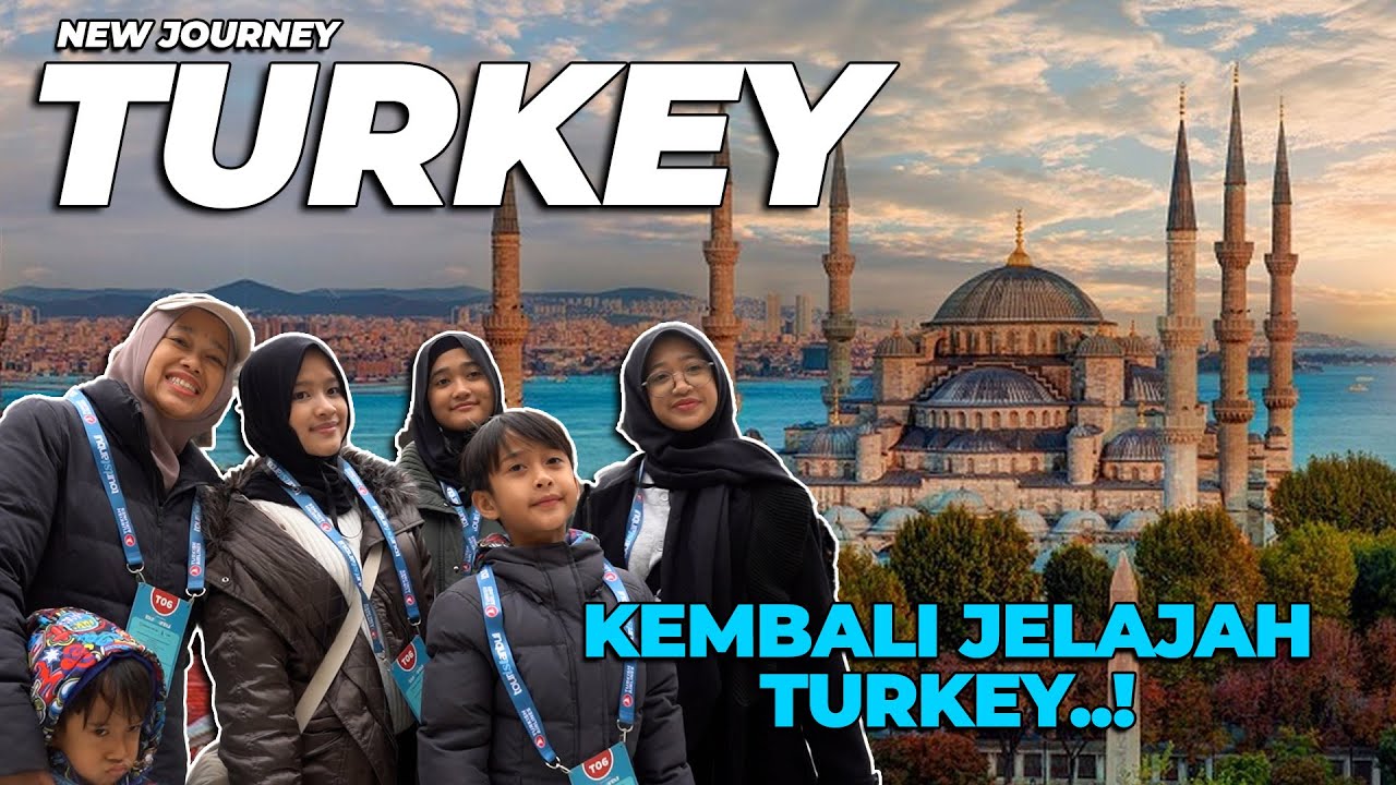 SEBELUM RAMADHAN, MAMPIR DULU KE TURKEY..!