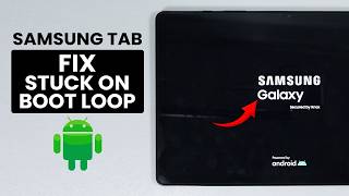 How to Fix Stuck in Boot Loop on Samsung Tab - Restarting Problem