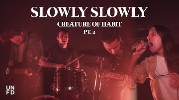 Slowly Slowly - Creature Of Habit Pt. 2 [Official Music Video]