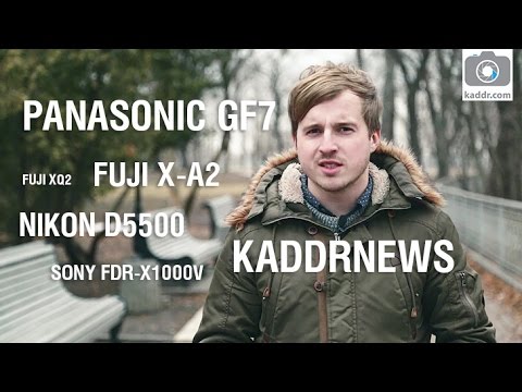 KaddrNews e01 - Январь 2015: Nikon D5500, Sony FDR-X1000V, Fuji XQ2, Fuji X-A2, Panasonic GF7