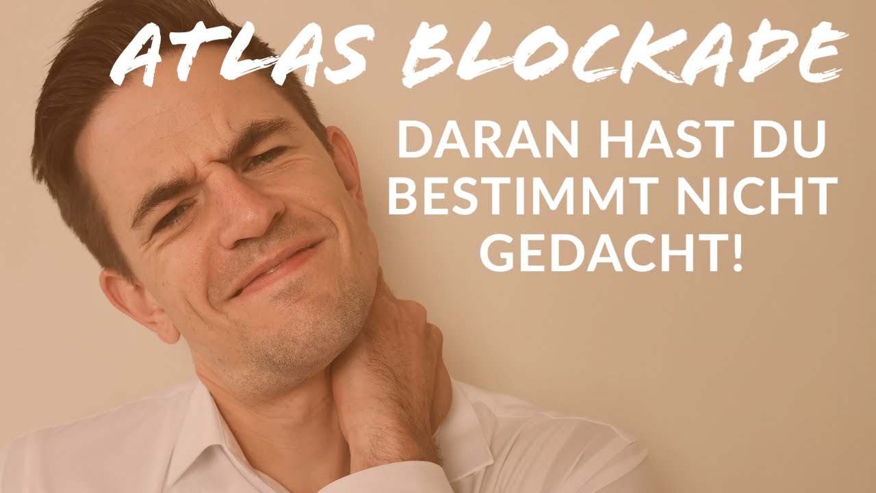 Nacken, Kopf, Aufgeblähtheit und andere Beschwerden? Atlas!