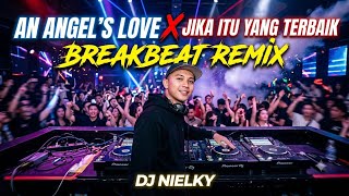 DJ AN ANGEL'S X JIKA ITU YANG TERBAIK || BREAKBEAT REMIX 2026