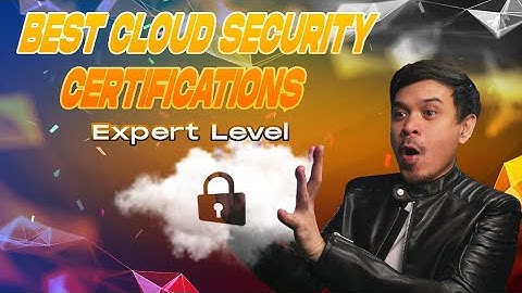 Best Cloud Security Certifications 2022 - Expert Level