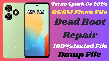 Tecno Spark Go 2024 | BG6M Flash File |Dump File | Dead Boot Repair | 100% Tested File | By GSM FOJI