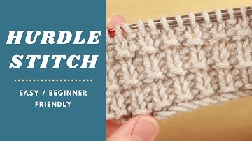 Hurdle Stitch Knitting Tutorial | Easy, Beginner Friendly Stitch Pattern