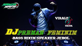 DJ PREMAN FEMINIM VIRAL ||Bass Drop by Nanda Nafis Remixer