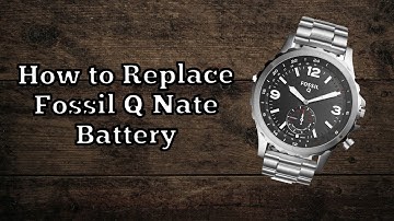 How to Replace Fossil Q Nate Battery