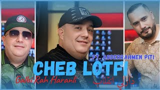 Cheb Lotfi Galbi Rah Haranli W دلي انقلاب