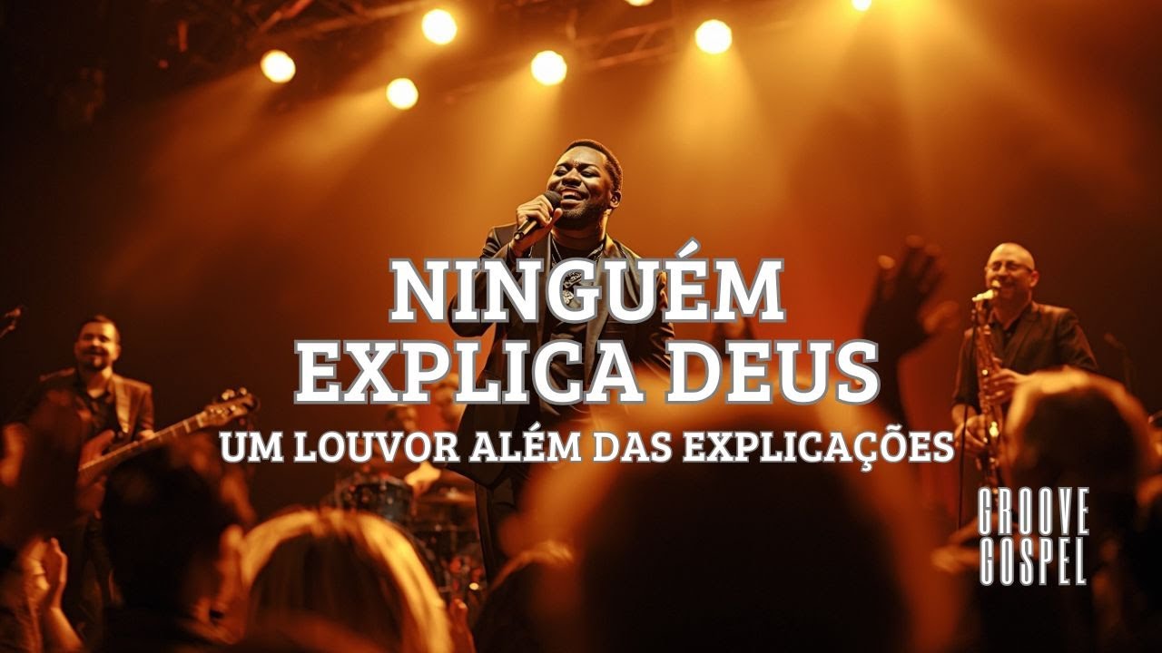 Ninguém Explica Deus Ao Vivo - Um Louvor Pra Quem Já Tentou Entender Deus