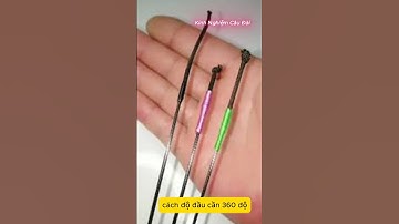 cách độ đầu cần câu đài 360 độ cực chắc chắn #fishing #cachbuoc #cancau