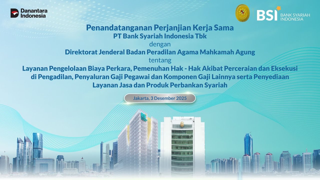 Penandatanganan PKS Ditjen Badilag MA RI & BSI - Peningkatan Layanan Peradilan (3 Des 2025)
