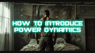 HOW TO INTRODUCE POWER DYNAMICS (VANILLA)