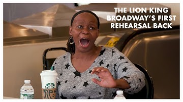The Lion King - The Emotional First Rehearsal into Broadway