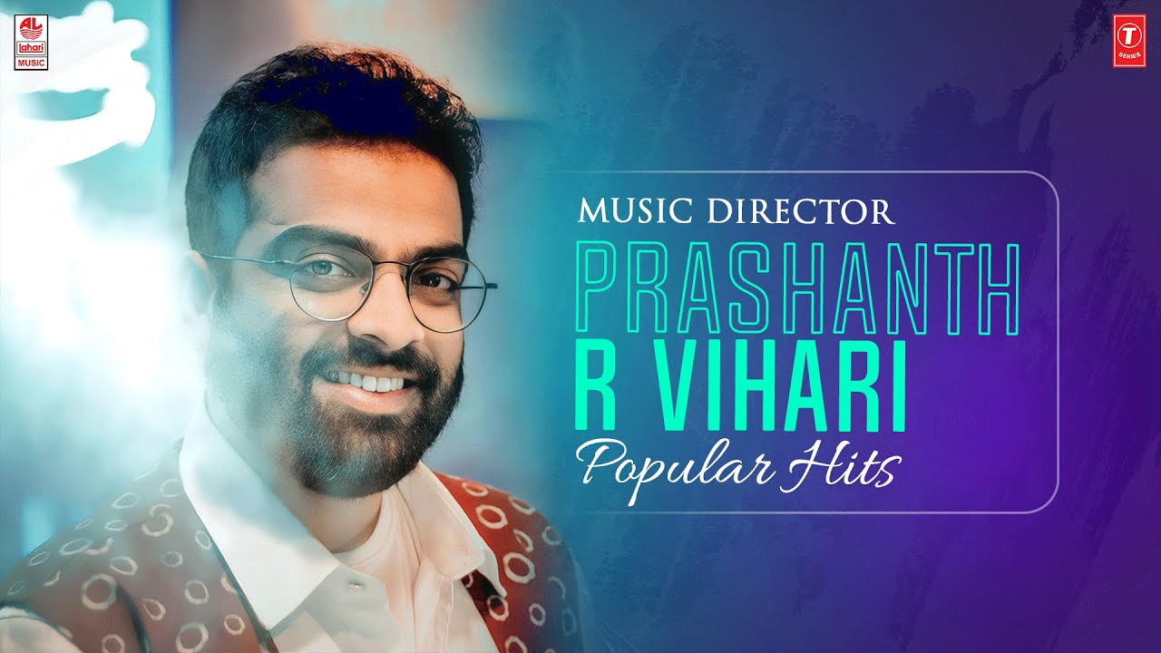 Prashanth R Music Director Prashanth R Vihari Popular Hits Audio Jukebox | Selected ...