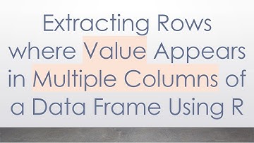 Extracting Rows where Value Appears in Multiple Columns of a Data Frame Using R