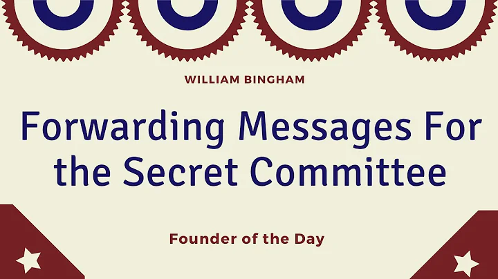 William Bingham Forwards Messages for the Secret C...