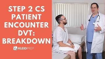 A Step by Step Guide for a CS Patient Encounter for DVT