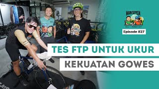 Ukur Kekuatan Gowes, Pembalap Sombong Tes FTP - Podcast Main Sepeda w/ Azrul Ananda & Johnny Ray #27