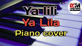 Ya Lili Ya Lila song piano cover ll Raj Nandaniya