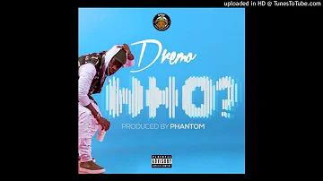 DOWNLOAD: Dremo – Who (Official Music Audio Mp3 Prod. By Phantom)