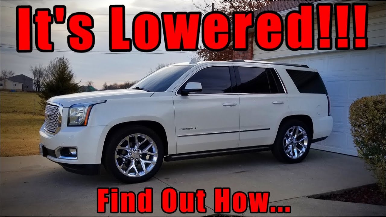 How To Lower Yukon Tahoe Denali Escalade 2015 2016 2017 2018 4Wd Or 2Wd