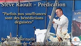 Steve Raoult || Prédication - (Nos Souffrance) Retraite Spirituelle Le Buisson-de-Cadouin 01/10/2023